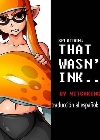 That Wasn’t Ink! – Splatoon